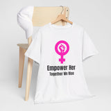 Empower Her T-Shirt